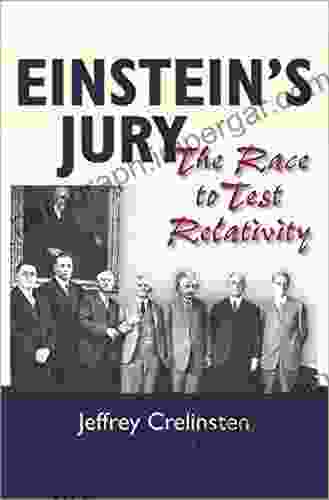 Einstein S Jury: The Race To Test Relativity