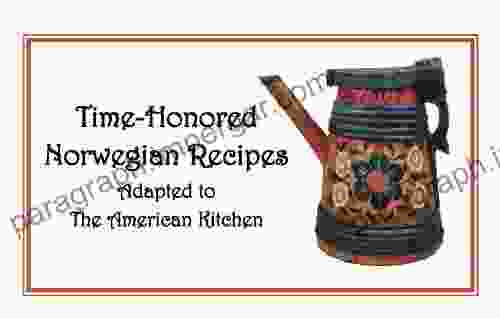 Time Honored Norwegian Recipes: Adapted To The American Kitchen (Stocking Stuffer Cookbooks 2)