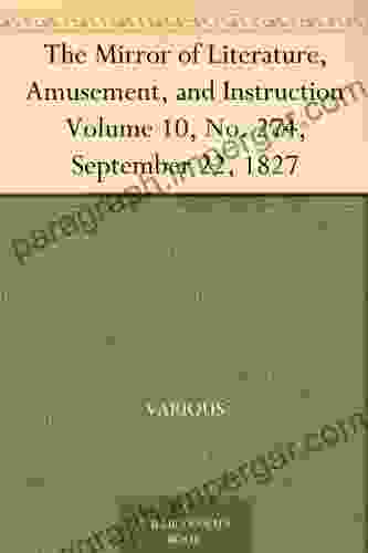 The Mirror Of Literature Amusement And Instruction Volume 10 No 274 September 22 1827