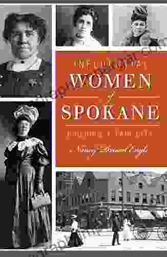 Influential Women Of Spokane: Building A Fair City (American Heritage)