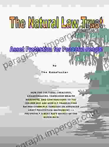 The Natural Law Trust: State Of The Art Asset Protection For Peaceful People