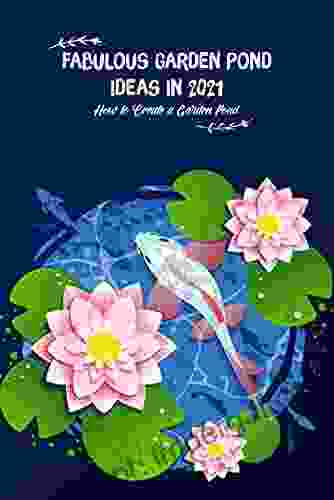 Fabulous Garden Pond Ideas In 2024: How To Create A Garden Pond