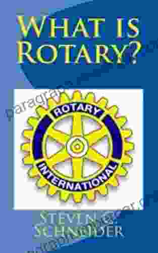 What Is Rotary?: Essential Principles And History For Member Recruitment Education Involvment