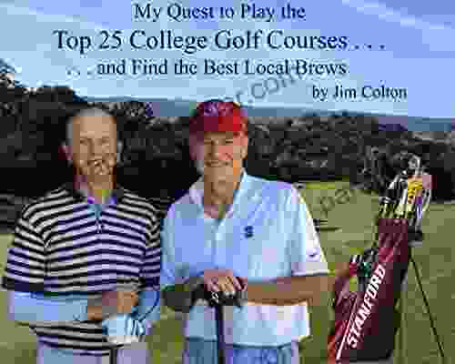 My Quest To Play The Top 25 College Golf Courses: And Find The Best Local Brews