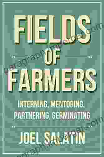 Fields Of Farmers: Interning Mentoring Partnering Germinating