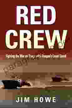 Red Crew: Fighting The War On Drugs With Reagan S Coast Guard