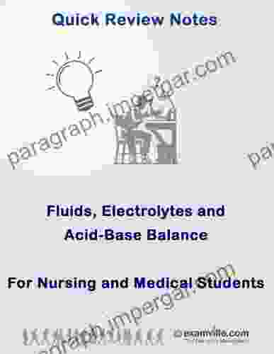 Physiology Review For Nursing And Medical Students: Fluids Electrolytes And Acid Base Balance (Quick Review Notes)