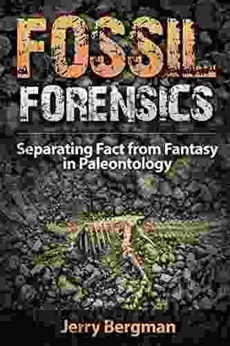 Fossil Forensics: Separating Fact From Fantasy In Paleontology