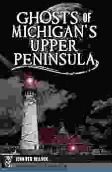 Ghosts Of Michigan S Upper Peninsula (Haunted America)