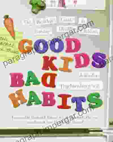 Good Kids Bad Habits: The RealAge Guide To Raising Healthy Children