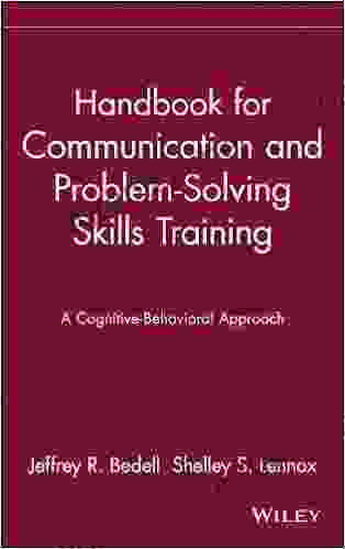 Handbook For Communication And Problem Solving Skills Training: A Cognitive Behavioral Approach (Publication Of The Einstein Montefiore Medical Center Department OfPsychiatry 2)