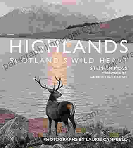 Highlands Scotland S Wild Heart