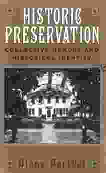 Historic Preservation: Collective Memory And Historic Identity