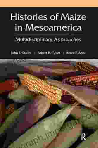 Histories Of Maize In Mesoamerica: Multidisciplinary Approaches