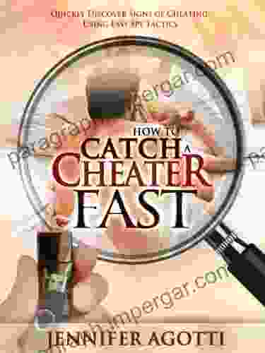 How To Catch A Cheater Fast: Quickly Discover Signs Of Cheating Using Easy Spy Tactics (How To Catch A Cheating Spouse 1)