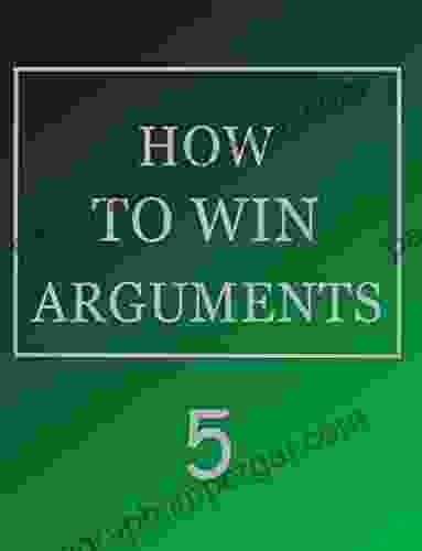 How To Win Argument Part 5