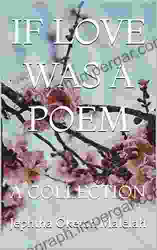 IF LOVE WAS A POEM: A COLLECTION