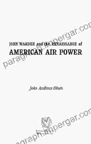 John Warden And The Renaissance Of American Air Power