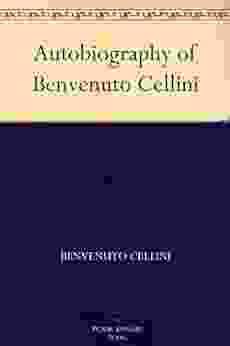 Autobiography Of Benvenuto Cellini