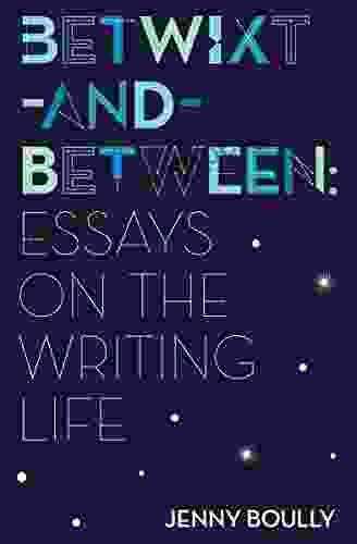 Betwixt And Between: Essays On The Writing Life