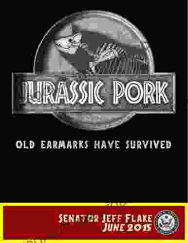 Jurassic Pork Old Earmarks Have Survived Senator Jeff Flake June 2024