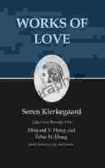 Kierkegaard S Writings XVI Volume 16: Works Of Love