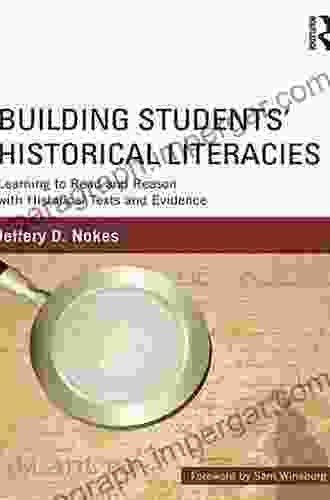 Building Students Historical Literacies: Learning To Read And Reason With Historical Texts And Evidence