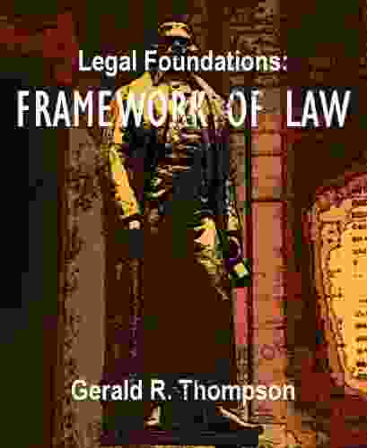 Legal Foundations: The Framework Of Law