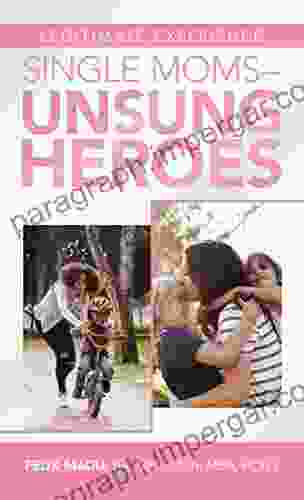 Legitimate Experience Single Moms Unsung Heroes