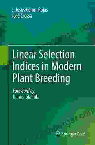 Linear Selection Indices In Modern Plant Breeding