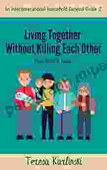 Living Together Without Killing Each Other: Mine OURS Yours (An Intergenerational Household Survival Guide: 2)