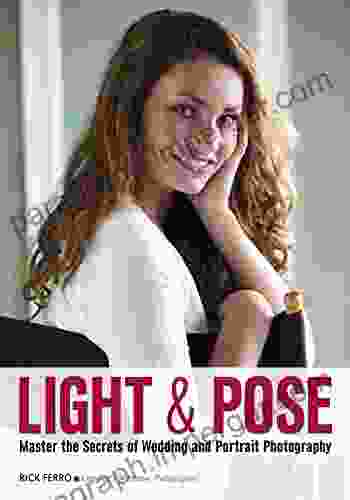 Light Pose: Master The Secrets Of Wedding Glamour And Portrait Photography