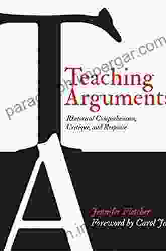 Teaching Arguments: Rhetorical Comprehension Critique And Response