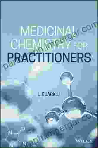 Medicinal Chemistry For Practitioners Jie Jack Li