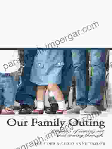 Our Family Outing:: A Memoir Of Coming Out And Coming Through