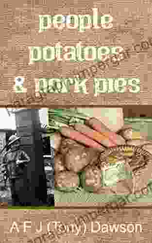 People Potatoes Pork Pies: A Memoir Of Family Life And Countryside Ways