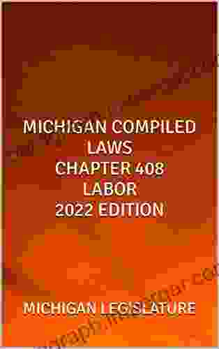 MICHIGAN COMPILED LAWS CHAPTER 408 LABOR 2024 EDITION