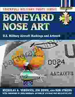 Boneyard Nose Art: U S Military Aircraft Markings And Artwork (Stackpole Military Photo Series)