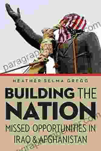 Building The Nation: Missed Opportunities In Iraq And Afghanistan