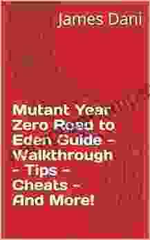 Mutant Year Zero Road To Eden Guide Walkthrough Tips Cheats And More