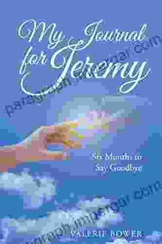 My Journal for Jeremy: Six Months to Say Goodbye