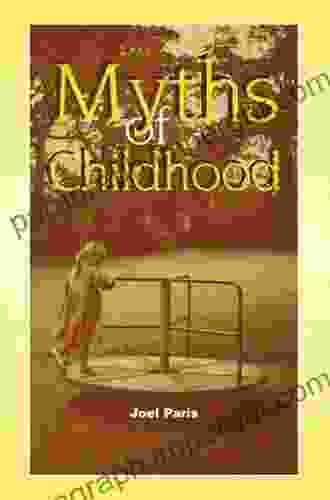 Myths Of Childhood Joel Paris