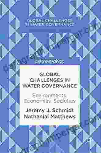 Global Challenges in Water Governance: Environments Economies Societies