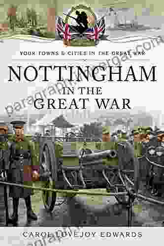 Nottingham In The Great War (Your Towns Cities In The Great War)