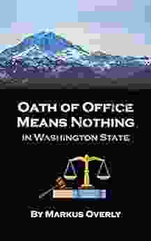 Oath Of Office Means Nothing In Washington State