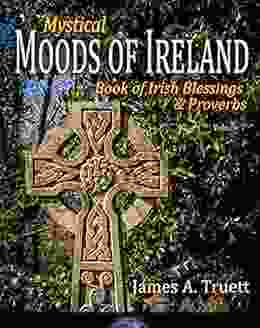 Of Irish Blessings Proverbs: Mystical Moods Of Ireland Vol V