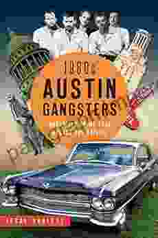 1960s Austin Gangsters: Organized Crime That Rocked The Capital (True Crime)