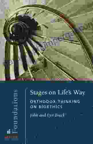 Stages On Life S Way: Orthodox Thinking On Bioethics (Foundations 1)