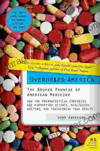 Overdosed America: The Broken Promise Of American Medicine