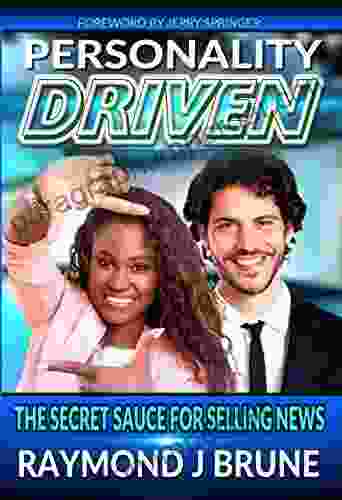 PERSONALITY DRIVEN: THE SECRET SAUCE FOR SELLING NEWS